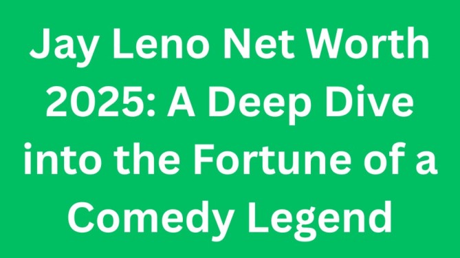 Jay Leno net worth