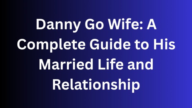 Danny Go wife
