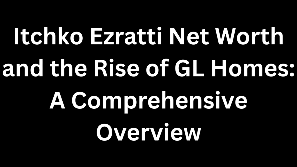 Itchko Ezratti net worth
