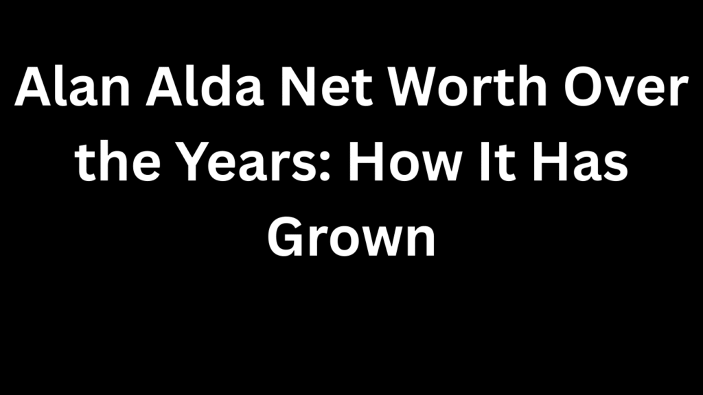 Alan Alda net worth